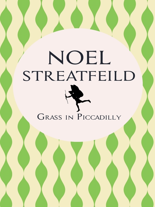 Title details for Grass in Piccadilly by Noel Streatfeild - Wait list